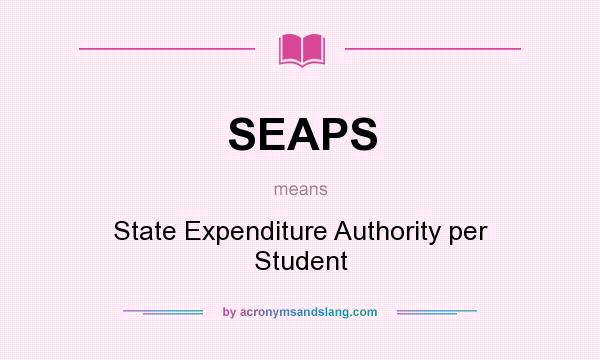 What does SEAPS mean? It stands for State Expenditure Authority per Student
