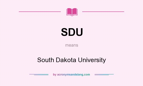 What does SDU mean? It stands for South Dakota University