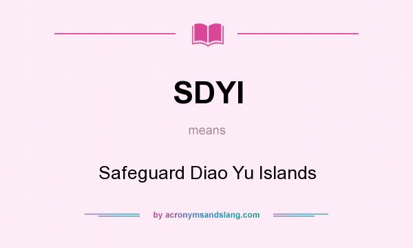 What does SDYI mean? It stands for Safeguard Diao Yu Islands