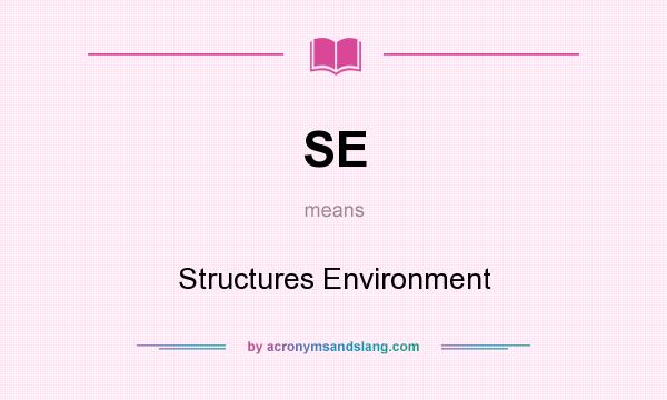 What does SE mean? It stands for Structures Environment