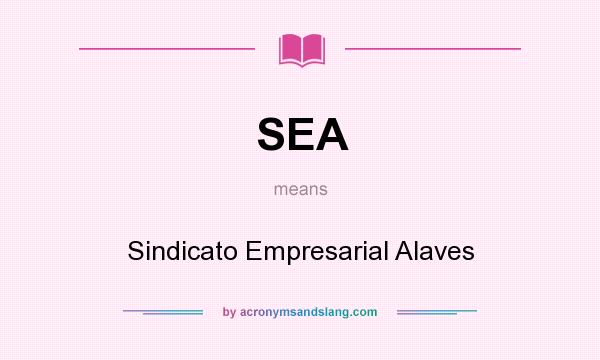What does SEA mean? It stands for Sindicato Empresarial Alaves