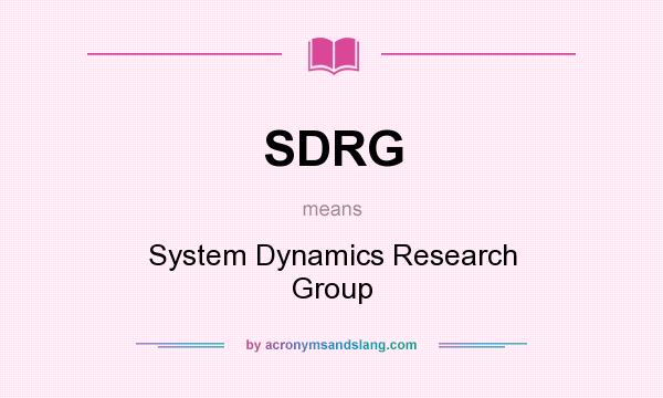 What does SDRG mean? It stands for System Dynamics Research Group