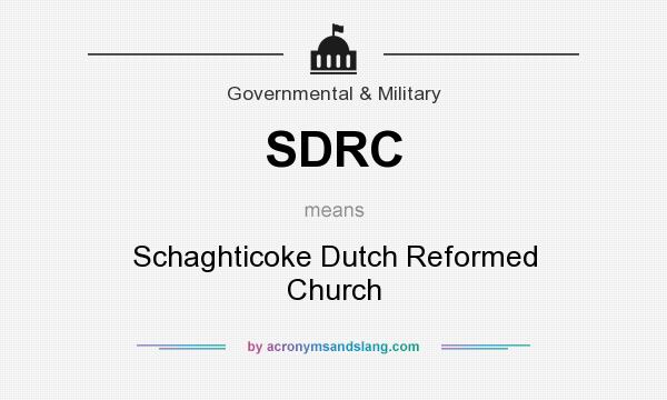 What does SDRC mean? It stands for Schaghticoke Dutch Reformed Church