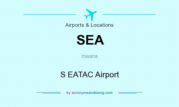 What does SEA mean? It stands for S EATAC Airport