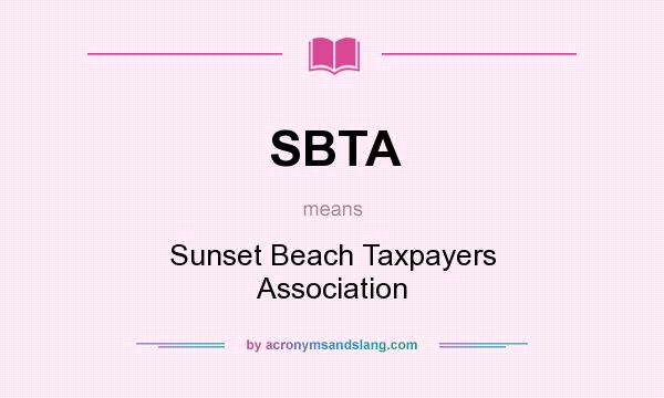 What does SBTA mean? It stands for Sunset Beach Taxpayers Association