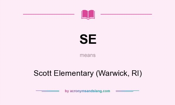 What does SE mean? It stands for Scott Elementary (Warwick, RI)
