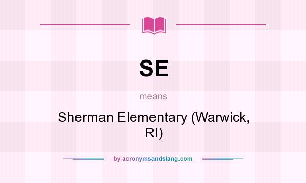 What does SE mean? It stands for Sherman Elementary (Warwick, RI)
