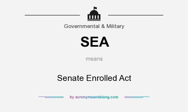 What does SEA mean? It stands for Senate Enrolled Act