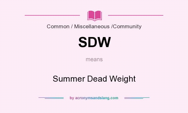 What does SDW mean? It stands for Summer Dead Weight