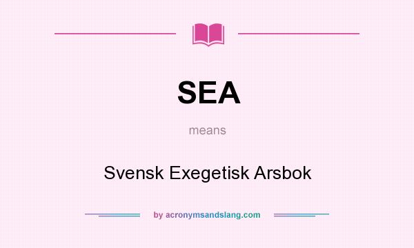 What does SEA mean? It stands for Svensk Exegetisk Arsbok