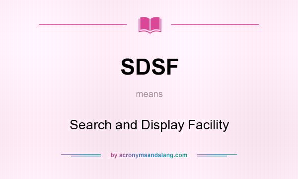 What does SDSF mean? It stands for Search and Display Facility