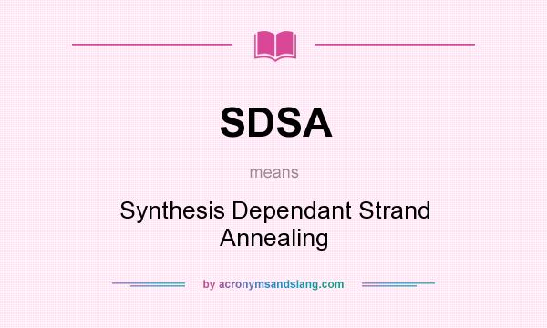 What does SDSA mean? It stands for Synthesis Dependant Strand Annealing