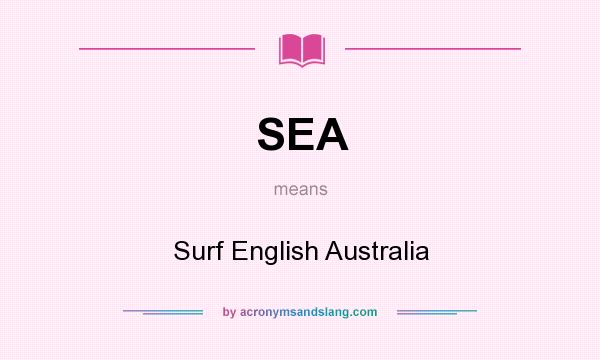 What does SEA mean? It stands for Surf English Australia