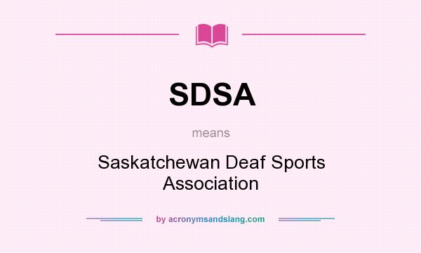 What does SDSA mean? It stands for Saskatchewan Deaf Sports Association