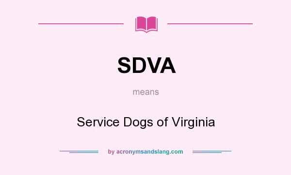 What does SDVA mean? It stands for Service Dogs of Virginia