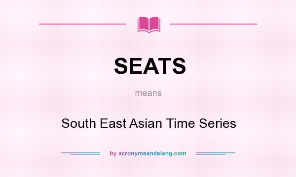 What does SEATS mean? It stands for South East Asian Time Series