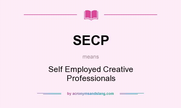 What does SECP mean? It stands for Self Employed Creative Professionals