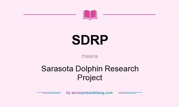 What does SDRP mean? It stands for Sarasota Dolphin Research Project