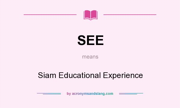 What does SEE mean? It stands for Siam Educational Experience
