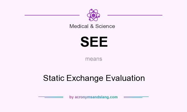 What does SEE mean? It stands for Static Exchange Evaluation