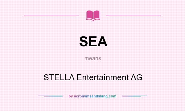 What does SEA mean? It stands for STELLA Entertainment AG