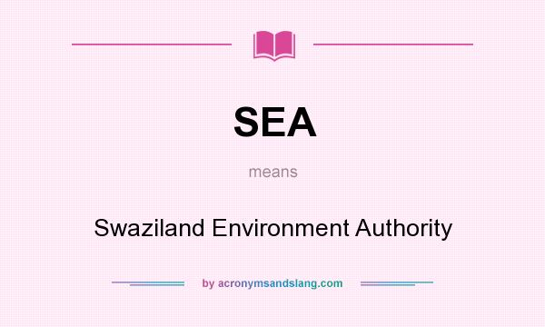 What does SEA mean? It stands for Swaziland Environment Authority
