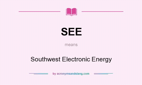 What does SEE mean? It stands for Southwest Electronic Energy