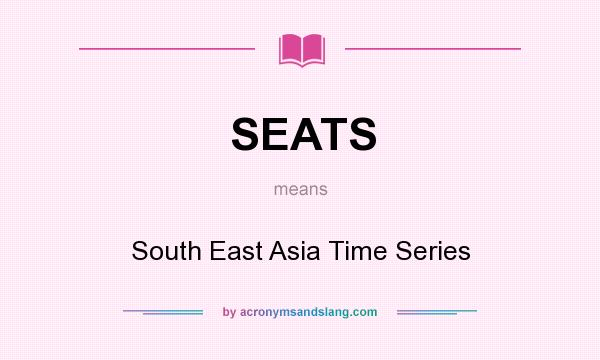 What does SEATS mean? It stands for South East Asia Time Series