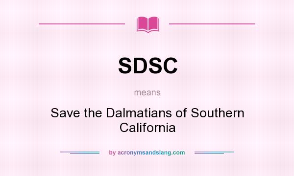 What does SDSC mean? It stands for Save the Dalmatians of Southern California