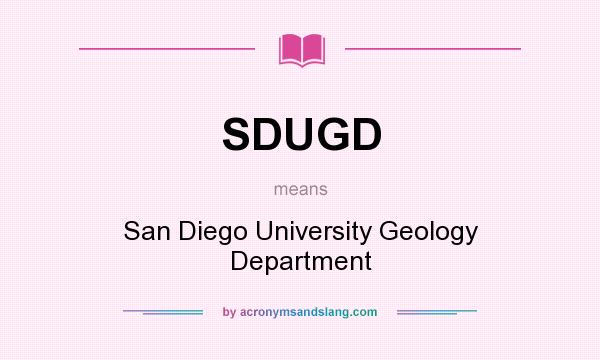 What does SDUGD mean? It stands for San Diego University Geology Department