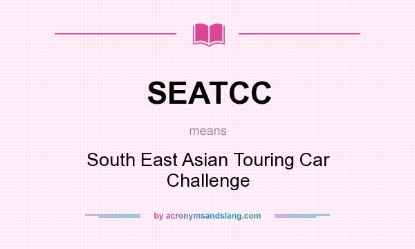 What does SEATCC mean? It stands for South East Asian Touring Car Challenge