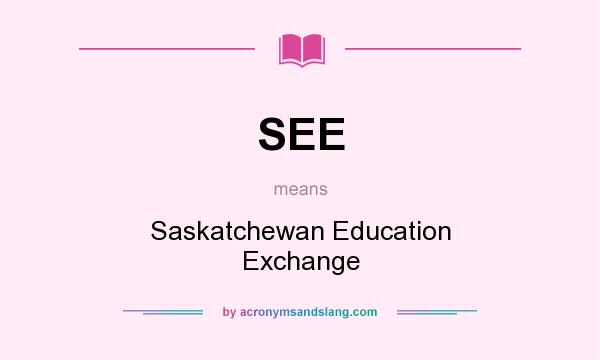 What does SEE mean? It stands for Saskatchewan Education Exchange