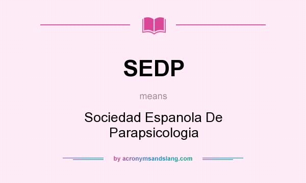 What does SEDP mean? It stands for Sociedad Espanola De Parapsicologia