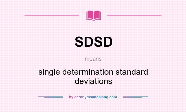 What does SDSD mean? It stands for single determination standard deviations
