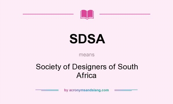 What does SDSA mean? It stands for Society of Designers of South Africa