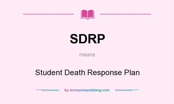 What does SDRP mean? It stands for Student Death Response Plan