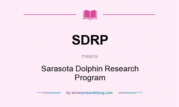 What does SDRP mean? It stands for Sarasota Dolphin Research Program
