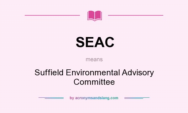 What does SEAC mean? It stands for Suffield Environmental Advisory Committee