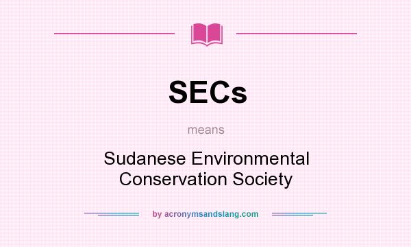 What does SECs mean? It stands for Sudanese Environmental Conservation Society
