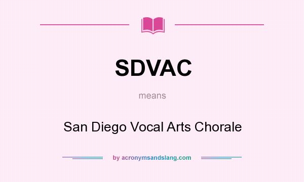 What does SDVAC mean? It stands for San Diego Vocal Arts Chorale