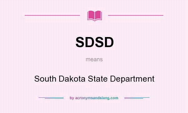 What does SDSD mean? It stands for South Dakota State Department