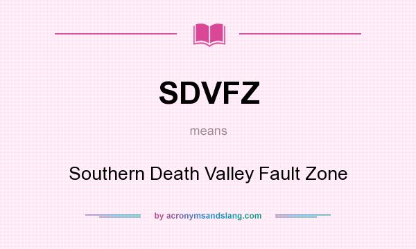 What does SDVFZ mean? It stands for Southern Death Valley Fault Zone
