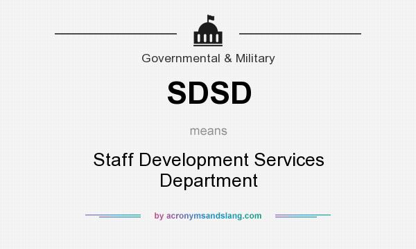 What does SDSD mean? It stands for Staff Development Services Department
