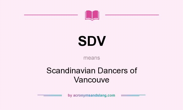 What does SDV mean? It stands for Scandinavian Dancers of Vancouve