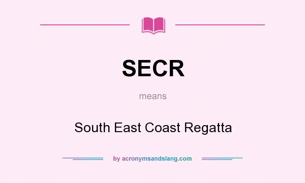 What does SECR mean? It stands for South East Coast Regatta