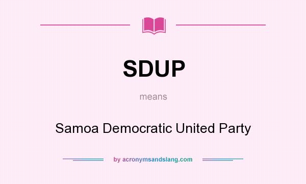 What does SDUP mean? It stands for Samoa Democratic United Party