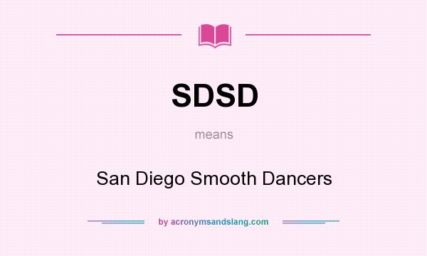What does SDSD mean? It stands for San Diego Smooth Dancers