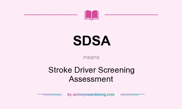 What does SDSA mean? It stands for Stroke Driver Screening Assessment