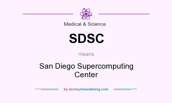 What does SDSC mean? It stands for San Diego Supercomputing Center