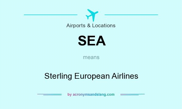 What does SEA mean? It stands for Sterling European Airlines